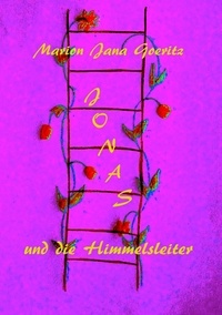 Marion Jana Goeritz - Jonas und die Himmelsleiter.