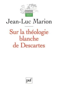 Sur la théologie blanche de Descartes