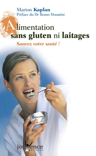 Marion Kaplan - Alimentation sans gluten ni laitages - Sauvez votre santé !.