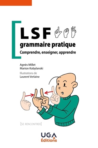 LSF, grammaire pratique. Comprendre, enseigner, apprendre
