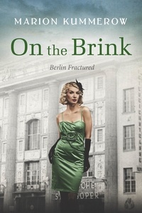  Marion Kummerow - On the Brink: A gripping post-WW2 novel - Berlin Fractured, #2.