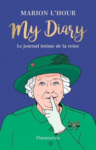 My Diary. Le journal intime de la reine