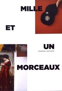 Marion Lachaise - Mille et un morceaux.