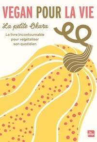 Marion Lagardette - Vegan pour la vie - Le livre incontournable pour végétaliser son quotidien.
