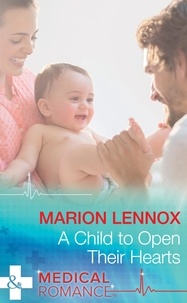 Marion Lennox - A Child To Open Their Hearts.