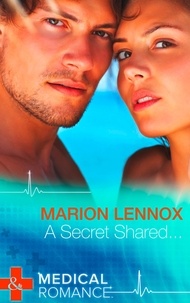 Marion Lennox - A Secret Shared….