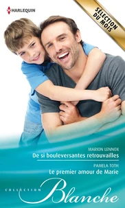 De si bouleversantes retrouvailles ; Le premier amour de Marie