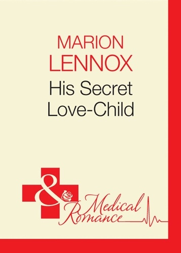 Marion Lennox - His Secret Love-Child.