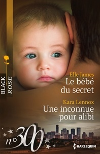 Marion Lennox et Elle James - Le bébé du secret - Une inconnue pour alibi.