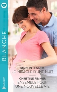 Téléchargez un livre audio gratuit aujourd'hui Le miracle d'une nuit - Ensemble pour une nouvelle vie par Marion Lennox, Christine Rimmer (French Edition) 9782280511599