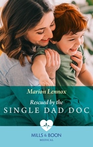 Marion Lennox - Rescued By The Single Dad Doc.