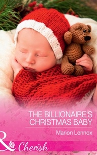 Marion Lennox - The Billionaire's Christmas Baby.