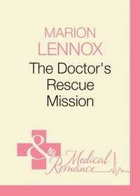 Marion Lennox - The Doctor's Rescue Mission.