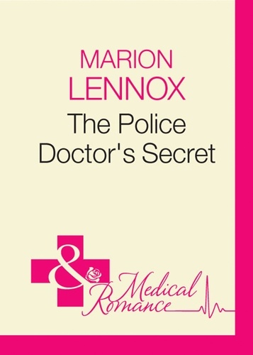 Marion Lennox - The Police Doctor's Secret.