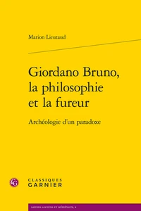 Giordano Bruno, la philosophie et la fureur