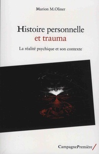 Marion-M Oliver - Histoire personnelle et trauma - La réalité psychique à l'oeuvre.