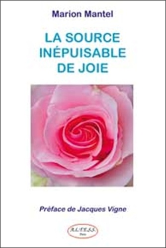 Marion Mantel - La source inépuisable de la joie - Textes et poèmes sur la connaissance du Soi.