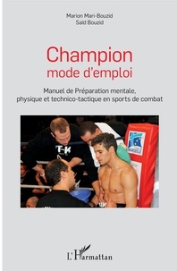 Champion mode demploi - Manuel de préparation mentale, physique et technico-tactique en sports de combats.pdf
