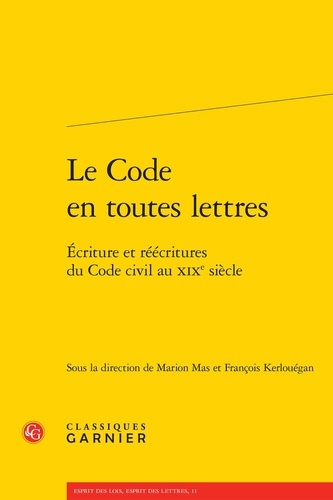 Le code en toutes lettres. Ecriture et réécritures du code civil au XIXe siècle