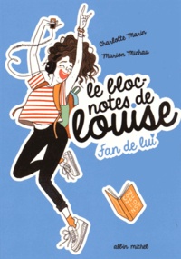 Marion Michau et Charlotte Marin - Le bloc-note de Louise - Fan de lui.