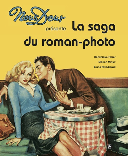 Marion Minuit et Dominique Faber - Nous deux présente La saga du roman-photo.