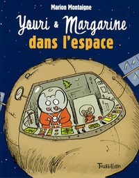 Marion Montaigne - Youri et Margarine dans l'espace.