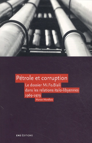 Pétrole et corruption. Le dossier Mi. Fo. Biali dans les relations italo-libyennes 1969-1979