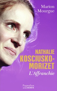 Marion Mourgue - Nathalie Kosciusko-Morizet L'affranchie.