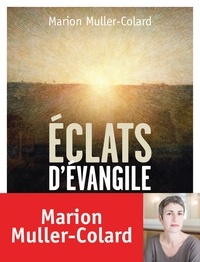 Amazon télécharger des livres sur ordinateur Eclats d'Evangile 9782227492370 PDB PDF in French par Marion Muller-Colard