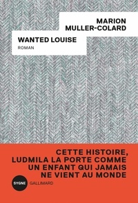 Téléchargement gratuit des livres de comptes Wanted Louise par Marion Muller-Colard 9782072873324 FB2 RTF