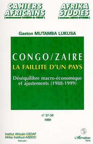 Marion Paoletti - Congo-Zaire, la faillite d'un pays - Déséquilibre macro-économique et ajustements, 1988-1999.