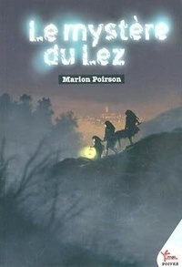 Marion Poirson - Le mystère du Lez.