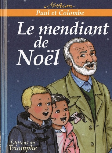 Marion Raynaud de Prigny - Paul et Colombe Tome 5 : Le mendiant de Noël.