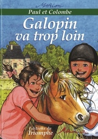 Marion Raynaud de Prigny - Paul et Colombe Tome 6 : Galopin va trop loin.