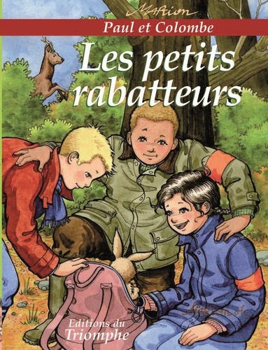 Marion Raynaud de Prigny - Paul et Colombe Tome 7 : Les petits rabatteurs.