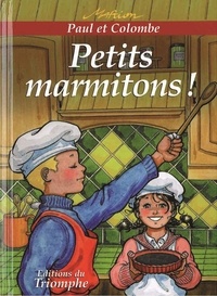 Marion Raynaud de Prigny - Paul et Colombe Tome 8 : Petits marmitons.
