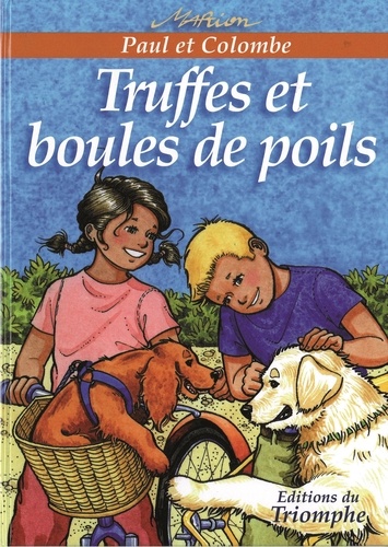 Marion Raynaud de Prigny - Paul et Colombe Tome 9 : Truffes et boules de poils.
