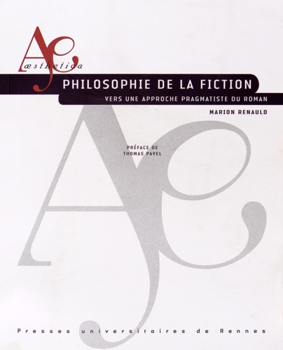 Marion Renauld - Philosophie de la fiction - Vers une approche pragmatiste du roman.