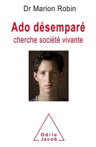 Marion Robin - Ado désemparé cherche société vivante.