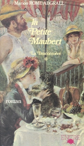 La Braconnière (1) : La petite Maubert. Octobre-novembre 1855