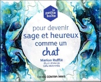 Marion Ruffier - La petite boîte pour devenir sage et heureux comme un chat.