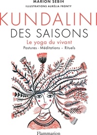 Marion Sebih et Aurélia Fronty - Le Kundalini des saisons.