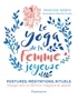 Marion Sebih et Aurélia Fronty - Le yoga de la femme joyeuse - Postures, méditations, rituels. Voyage vers un féminin magique et apaisé.