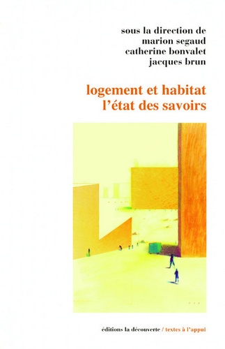 Marion Segaud et Catherine Bonvalet - Logement et habitat - L'état des savoirs.