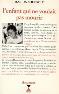 Marion Shergold - L'enfant qui ne voulait pas mourir - Document.