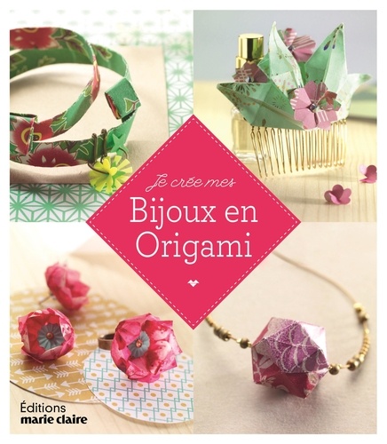 Marion Taslé - Je crée mes bijoux en origami.
