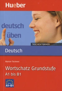 Wortschatz, Grundstufe A1 bis B1