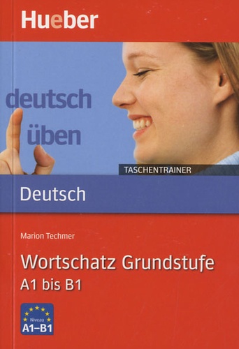 Marion Techmer - Wortschatz, Grundstufe A1 bis B1 - Deutsch üben.