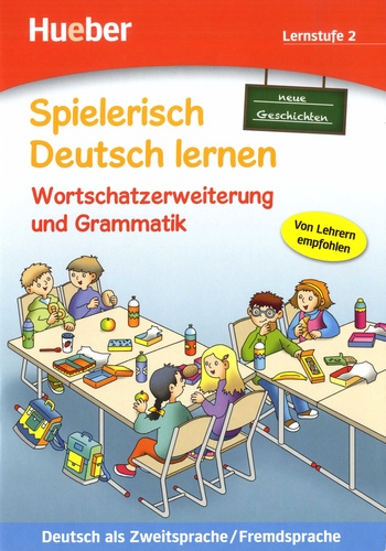 Marion Techmer et Maximilian Löw - Wortschatzerweiterung und Grammatik - Lernstufe 2. Neue Geschichten.