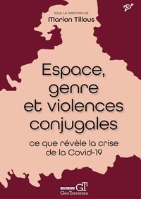 Marion Tillous - Espace, genre et violences conjugales - Ce que révèle la crise de la Covid-19.